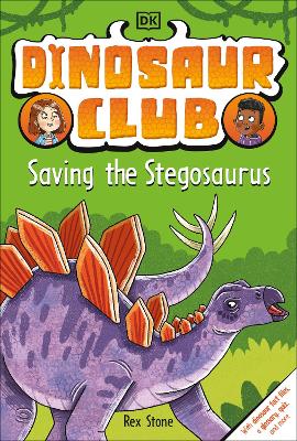 Dinosaur Club: Saving the Stegosaurus by Rex Stone