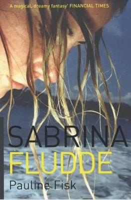 Sabrina Fludde by Pauline Fisk