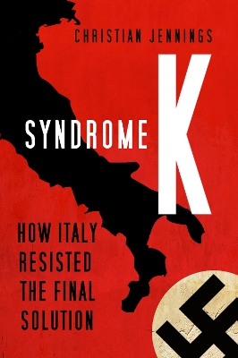 Syndrome K: How Italy Resisted the Final Solution book