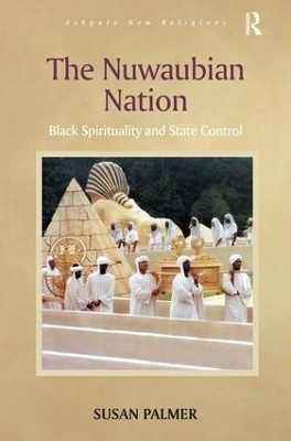 The The Nuwaubian Nation: Black Spirituality and State Control by Susan Palmer