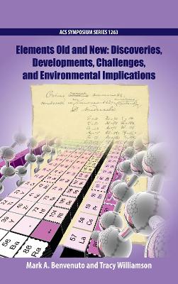 Elements Old and New: Discoveries, Developments, Challenges, and Environmental Implications book