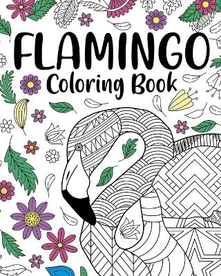 Flamingo Coloring Book: Coloring Books for Adults, Flamingo Zentangle Coloring Pages book