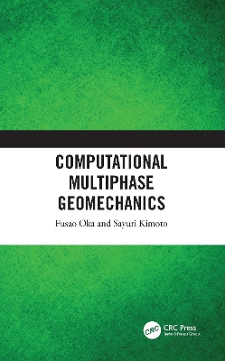 Computational Multiphase Geomechanics by Fusao Oka