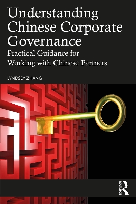 Understanding Chinese Corporate Governance: Practical Guidance for Working with Chinese Partners by Lyndsey Zhang