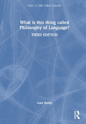 What is this thing called Philosophy of Language? by Gary Kemp