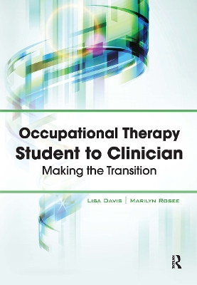 Occupational Therapy Student to Clinician: Making the Transition book