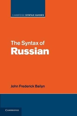 The Syntax of Russian by John Frederick Bailyn