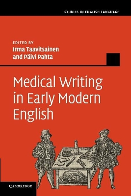 Medical Writing in Early Modern English by Irma Taavitsainen