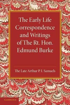 Early Life Correspondence and Writings of The Rt. Hon. Edmund Burke book