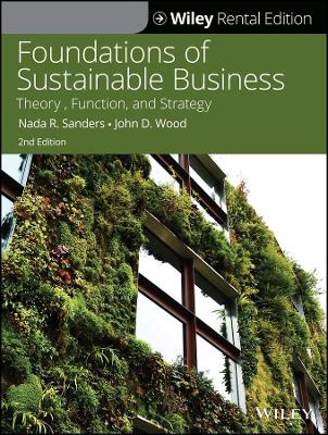 Foundations of Sustainable Business: Theory, Function, and Strategy book