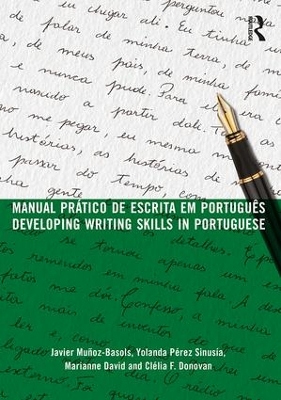 Manual prático de escrita em português: Developing Writing Skills in Portuguese by Javier Muñoz-Basols