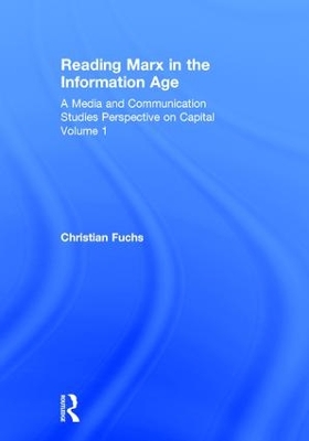 Reading Marx in the Information Age by Christian Fuchs