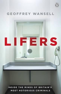 Lifers: Inside the Minds of Britain's Most Notorious Criminals book