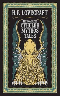 Complete Cthulhu Mythos Tales (Barnes & Noble Omnibus Leatherbound Classics) book