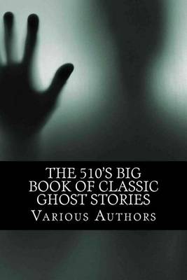 510's Big Book of Classic Ghost Stories by Various