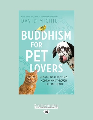 Buddhism for Pet Lovers: Supporting our closest companions through life and death book