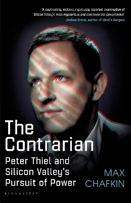 The Contrarian: Peter Thiel and Silicon Valley's Pursuit of Power book