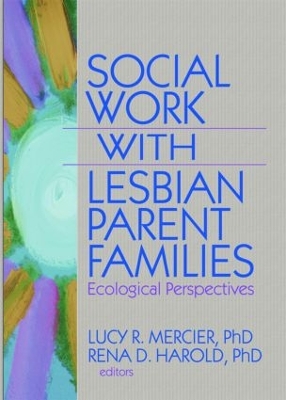 Social Work with Lesbian Parent Families by Lucy R Mercier