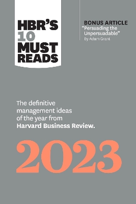 HBR's 10 Must Reads 2023: The Definitive Management Ideas of the Year from Harvard Business Review book