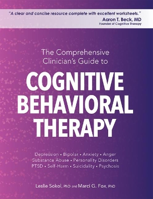 The Comprehensive Clinician's Guide to Cognitive Behavioral Therapy by Leslie Sokol