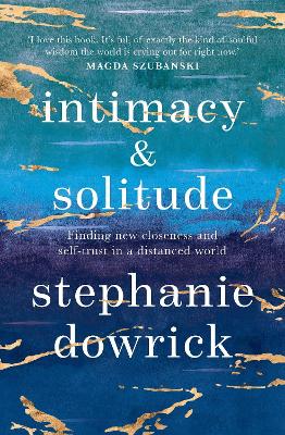 Intimacy and Solitude: Finding new closeness and self-trust in a distanced world book