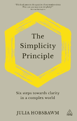 The Simplicity Principle: Six Steps Towards Clarity in a Complex World book