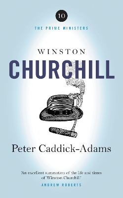 Winston Churchill: The Prime Ministers Series by Peter Caddick-Adams