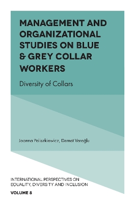 Management and Organizational Studies on Blue & Grey Collar Workers: Diversity of Collars by Joanna Paliszkiewicz