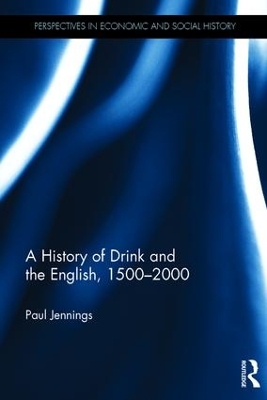 History of Drink and the English, 1500-2000 by Paul Jennings