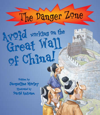 Avoid Working on the Great Wall of China by Jacqueline Morley