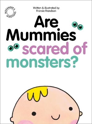 Are Mummies Scared Of Monsters? book