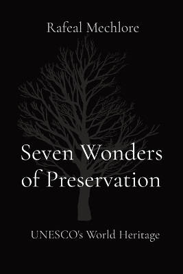 Seven Wonders of Preservation: UNESCO's World Heritage book