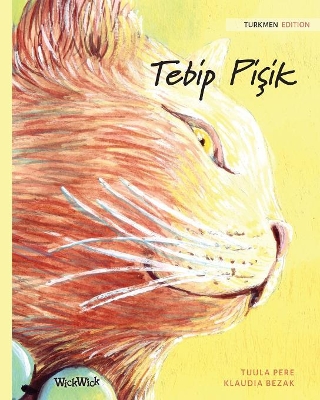 Tebip Pişik: Turkmen Edition of The Healer Cat book