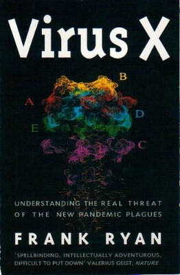 Virus X: Understanding the Real Threat of the New Pandemic Plagues by Frank Ryan