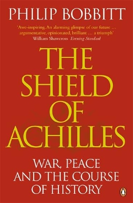 The Shield of Achilles by Philip Bobbitt