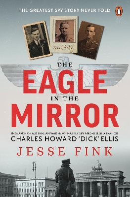 The Eagle in the Mirror by Jesse Fink