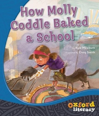 Oxford Literacy Guided Reading How Molly Coddle Baked a School by Kyle Mewburn