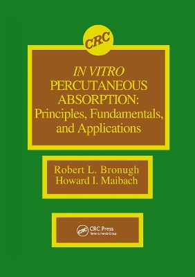 In Vitro Percutaneous Absorption: Principles, Fundamentals, and Applications by Robert L. Bronaugh