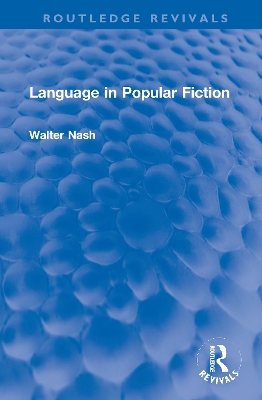 Language in Popular Fiction by Walter Nash