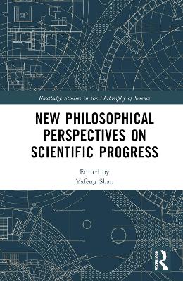 New Philosophical Perspectives on Scientific Progress book