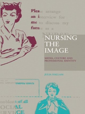 Nursing the Image by Julia Hallam