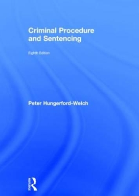 Criminal Procedure & Sentencing by Peter Hungerford-Welch