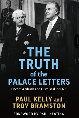 The Truth of the Palace Letters: Deceit, Ambush and Dismissal in 1975 book