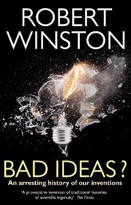 Bad Ideas? by Professor Lord Robert Winston