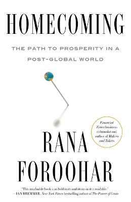 Homecoming: The Path to Prosperity in a Post-Global World book