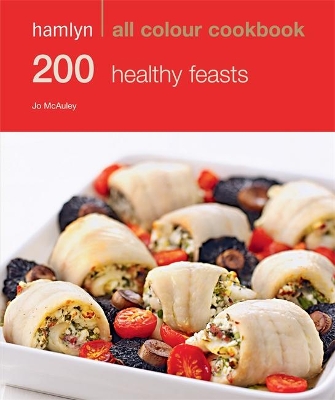 200 Healthy Feasts by Jo McAuley