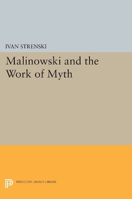 Malinowski and the Work of Myth book