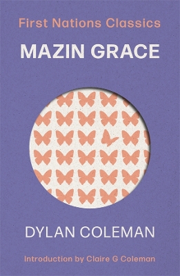 Mazin Grace: First Nations Classics by Dylan Coleman