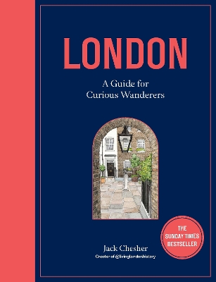 London: A Guide for Curious Wanderers: THE SUNDAY TIMES BESTSELLER book