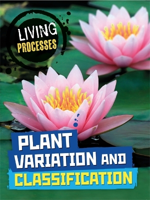 Living Processes: Plant Variation and Classification book
